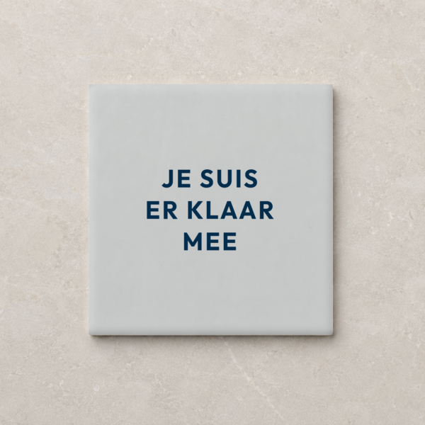 Kletsklei tegel - je suis er klaar mee - 15x15 Mat
