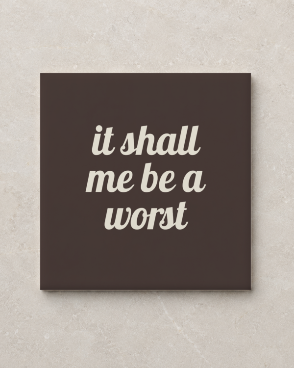 Kletsklei tegel - It shall me a worst be - 10x10 Mat